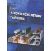 Nekonvenčné metódy tvárnenia - Ján Moravec
