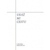 Ukáž mi cestu - Ľubomíra Mervartová