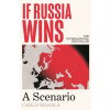 If Russia Wins : A Scenario