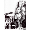 Raz aj v pekle vyjde slnko - Pavel Hirax Baričák
