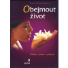 Remen Rachel N.: Obejmout život (naslouchejme s autorkou příběhům vážně nemocných pacientů - příběhům o vlastnění a ztrátách, moci, bolesti, odvaze a uzdravení ( 260 str. V5) (vydání Portál 2007))