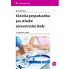Klinická propedeutika pro střední zdravotnické školy - Jelínková Ilona