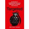 Targeted: My Inside Story of Cambridge Analytica and How Trump and Facebook Broke Democracy - autor neuvedený