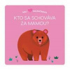 Malí maznáčikovia Kto sa schováva za mam - Brunelliére Lucie