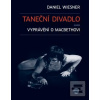 Taneční divadlo aneb vyp… (Daniel Wiesner)