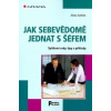 Jak sebevědomě jednat s šéfem - Sarholz Alena