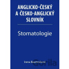Stomatologie - Anglicko-český a česko-anglický slovník - Baumruková Irena
