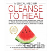 Cleanse to Heal - Anthony William
