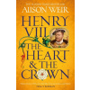 Henry VIII: The Heart and the Crown