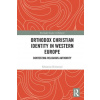 Orthodox Christian Identity in Western Europe (Brožovaná)