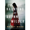 Haunting of Brynn Wilder (Wendy Webb)(Brožovaná)