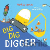 Dig, Dig, Digger - Morag Hood