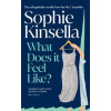 What Does it Feel Like? - Sophie Kinsella, Transworld Publishers Ltd