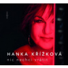 Hana Křížková: Nic Nechci Vrátit CD