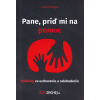 Pane, príď mi na pomoc - Modlitby za uzdravenie a oslobodenie