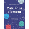 Základní element - Nauč se pracovat s typologií živlů a rozpoznej svou podstatu - Debra Silverman