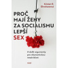 Proč mají ženy za socialismu lepší sex -A další argumenty pro ekonomickou nezávislost - Kristen R. Ghodseeová
