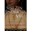 Šest žen Jindřicha VIII. - Alison Weirová