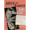 Aféry a kauzy Lídy Baarové - Radek Žitný