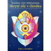 Skryté síly v člověku - čakry a kundaliní