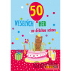 50 Veselých her na dětskou oslavu - Mindok