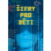 Šifry pro děti - Radek Pelánek