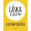Láska je polievka a ja som vidlička