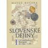 Slovenské dejiny I - Matúš Kučera
