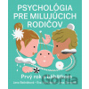 Psychológia pre milujúcich rodičov - Jana Bašnáková, Eva Vavráková, Jana Zemandl, Daniela Olejníková (ilustrátor)