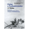 Gulag a Československo - Perzekuce československých občanů a krajanů v Sovětském svazu (Adam Hradílek, Jan Dvořák)
