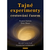 Tajné experimenty cestování časem Projekt Montauk Filadelfský experiment - Jan Kozák