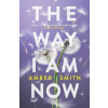 The Way I Am Now - Amber Smith