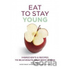 Eat To Stay Young - Gill Paul