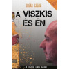 A Viszkis és én