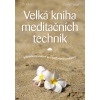 Velká kniha meditačních technik (Ronald D. Siegel)