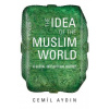 Idea of the Muslim World (Cemil Aydin)(Brožovaná)