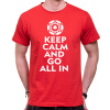 Fajntričko Pokrové Tričko - Keep calm and go all in, Farba látky --červená--, Strih/ Variant Pánsky/UNISEX, Veľkosť --VYBERTE VEĽKOSŤ--