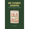 New Testament Apocrypha: More Noncanonical Scriptures Volume 3