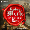 Mé dobré město Paříž - Robert Merle (mp3 audiokniha)