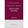Etický kodex advokáta usnesení představenstva ČAK č 1 1997 Věstníku komentář - Kovářová Daniela Sokol Tomáš