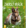 Zakrslý králík Šťastně prohopkaný život - Wegler Monika Autor