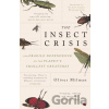 The Insect Crisis - Oliver Milman