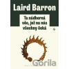 Ta nádherná věc, jež na nás všechny čeká - Laird Barron