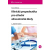 Klinická propedeutika pro střední zdravotnické školy