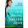I Believe In A Thing Called Love - Maurene Goo