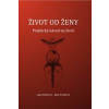 Život od ženy - Praktický návod na život - Stehnová, Jana Nováková Lada