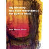 My itinerary has been monotonous for quite a while - Ivan Martin Jirous, Lucie Ferliková (ilustrácie)
