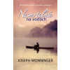 Nesmrteľná na vodách - Joseph Monninger