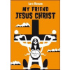 My Friend Jesus Christ - Lars Husum, Portobello Books Ltd