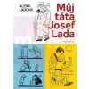 Můj táta Josef Lada | Ladová Alena